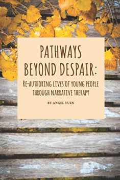 Pathways beyond despair: Re-authoring lives of young people through narrative therapy