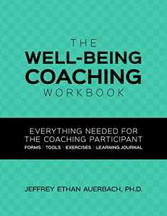 Well-Being Coaching Workbook: Everything Needed for the Coaching Participant
