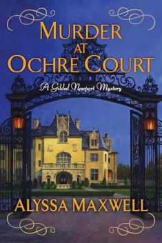 Murder at Ochre Court (A Gilded Newport Mystery)