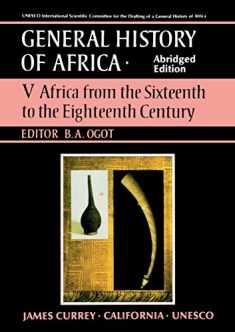 General History of Africa volume 5: Africa from the 16th to the 18th Century (Unesco General History of Africa (abridged))