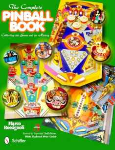 The Complete Pinball Book: Collecting the Game & Its History