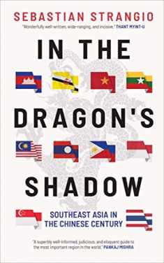 In the Dragon's Shadow: Southeast Asia in the Chinese Century