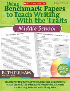 Scholastic Using Benchmark Papers to Teach Writing with the Traits, Grades 6 to 8