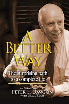 A Better Way: The surprising path to a complete life.