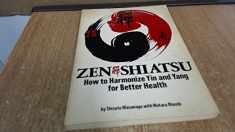 Zen Shiatsu: How to Harmonize Yin and Yang for Better Health