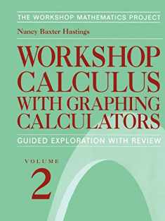Workshop Calculus with Graphing Calculators: Guided Exploration with Review (Textbooks in Mathematical Sciences)