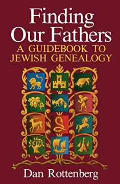 Finding Our Fathers. a Guidebook to Jewish Genealogy
