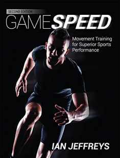 Gamespeed: Movement Training for Superior Sports Performance (2nd Ed.)