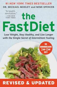 The FastDiet - Revised & Updated: Lose Weight, Stay Healthy, and Live Longer with the Simple Secret of Intermittent Fasting