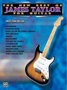 The New Best of James Taylor for Guitar: Easy TAB Deluxe (New Best of...for Guitar)