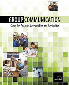 Group Communication: Cases for Analysis, Appreciation and Application