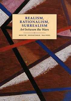 Realism, Rationalism, Surrealism: Art Between the Wars (Modern Art Practices and Debates)