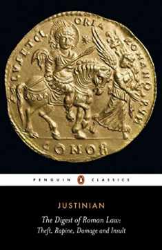The Digest of Roman Law: Theft, Rapine, Damage and Insult (Penguin Classics)