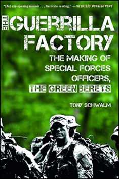 The Guerrilla Factory: The Making of Special Forces Officers, the Green Berets
