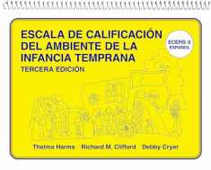 Escala de Calificación del Ambiente de la Infancia Temprana: (ECERS-3 Español)