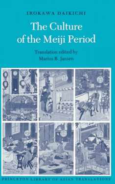 The Culture of the Meiji Period (Princeton Library of Asian Translations, 36)