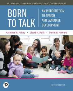 Born to Talk: An Introduction to Speech and Language Development (Pearson Communication Sciences and Disorders)
