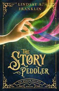 The Story Peddler (Volume 1) (The Weaver Trilogy)