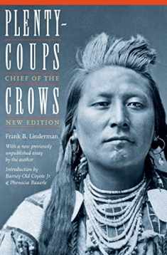 Plenty-coups: Chief of the Crows (Second Edition)