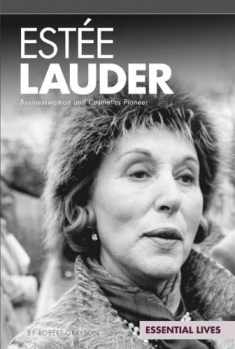 Estée Lauder: Businesswoman and Cosmetics Pioneer (Essential Lives)