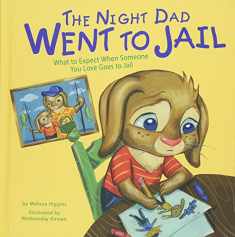 The Night Dad Went to Jail: What to Expect When Someone You Love Goes to Jail (Life's Challenges)