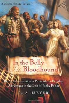 In the Belly of the Bloodhound: Being an Account of a Particularly Peculiar Adventure in the Life of Jacky Faber (Bloody Jack Adventures)
