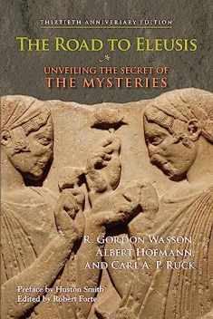 The Road to Eleusis: Unveiling the Secret of the Mysteries