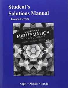 Student Solutions Manual for Survey of Mathematics with Applications, A