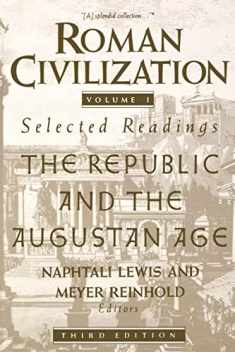 Roman Civilization: Selected Readings, Vol. 1: The Republic and the Augustan Age