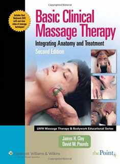Basic Clinical Massage Therapy: Integrating Anatomy and Treatment Second Edition (LWW Massage Therapy & Bodywork Educational Series.)