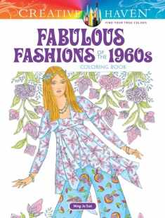 Creative Haven Fabulous Fashions of the 1960s Coloring Book: Relaxing Illustrations for Adult Colorists (Adult Coloring Books: Fashion)
