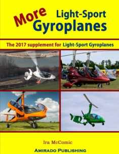 More Light-Sport Gyroplanes: The 2017 supplement for Light-Sport Gyroplanes