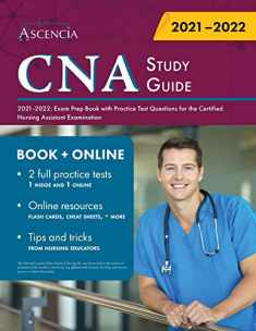 CNA Study Guide 2021-2022: Exam Prep Book with Practice Test Questions for the Certified Nursing Assistant Examination