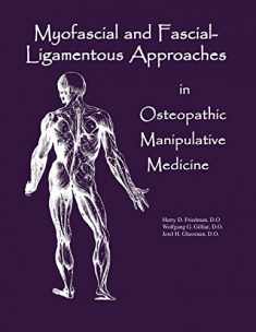 Myofascial And Fascial-Ligamentous Approaches in Osteopathic Manipulative Medicine (SFIMMS Series in Neuromusculoskeletal Medicine)