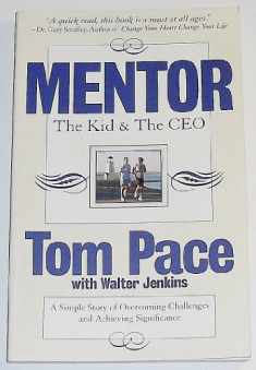 Mentor: The Kid & The CEO; A Simple Story of Overcoming Challenges and Achieving Significance