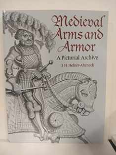 Medieval Arms and Armor: A Pictorial Archive (Dover Pictorial Archive)