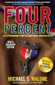 FOUR PERCENT: The Extraordinary Story of Exceptional American Youth (2nd Edition - NEW & ENLARGED)