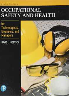 Occupational Safety and Health for Technologists, Engineers, and Managers (What's New in Trades & Technology)