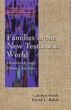 Families in the New Testament World: Households and House Churches (Family, Religion, and Culture)