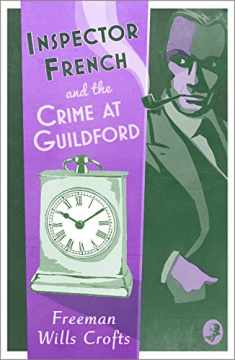 Inspector French and the Crime at Guildford (Book 10)