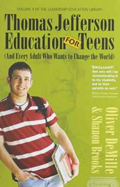 Thomas Jefferson Education for Teens, and Every Adult Who Wants to Change the world