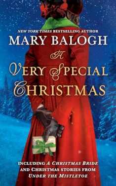 A Very Special Christmas: Including A CHRISTMAS BRIDE and Christmas Stories from UNDER THE MISTLETOE By Mary Balogh