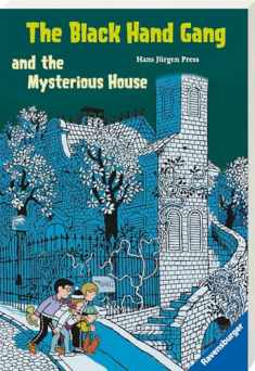 The Black Hand Gang and the Mysterious House. ( Ab 12 J.). Englische Ausgabe mit vielen Vokabeln.