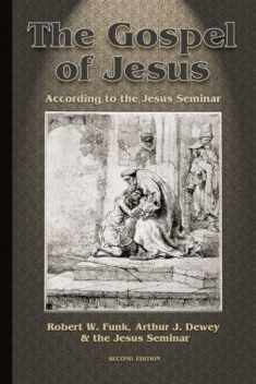 The Gospel of Jesus: According to the Jesus Seminar