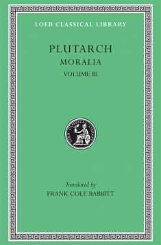 Plutarch: Moralia, Volume III (Loeb Classical Library No. 245)