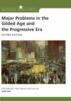 Major Problems in the Gilded Age and the Progressive Era: Documents and Essays (Major Problems in American History Series)