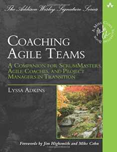 Coaching Agile Teams: A Companion for ScrumMasters, Agile Coaches, and Project Managers in Transition (Addison-Wesley Signature Series (Cohn))