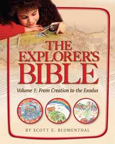 Explorer's Bible , Vol 1: From Creation to Exodus