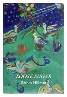 Loose Sugar (Wesleyan Poetry Series)