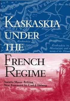 Kaskaskia Under the French Regime (Shawnee Classics)